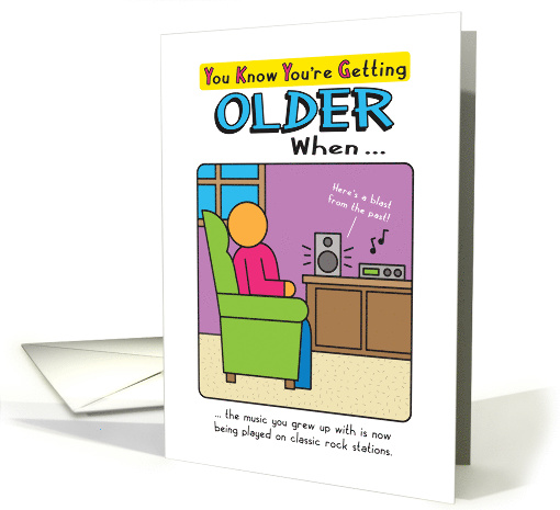 Funny Birthday Getting Older Classic Music card (1573862)