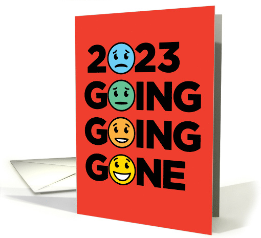 2023 Going Going Gone Happy New Year Sad to Happy Faces card (1715532)