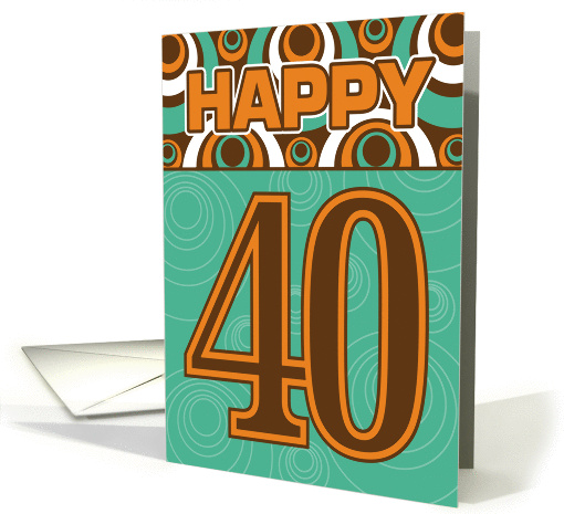 Happy 40th Birthday, Seventies Style Design card (946210)