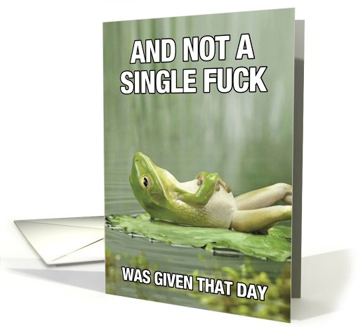 Not A Single Fuck on Lily Pad Frog Birthday card (1090084)