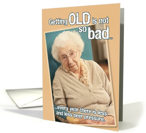 Less Peer Pressure Getting Older Birthday card (1090088)