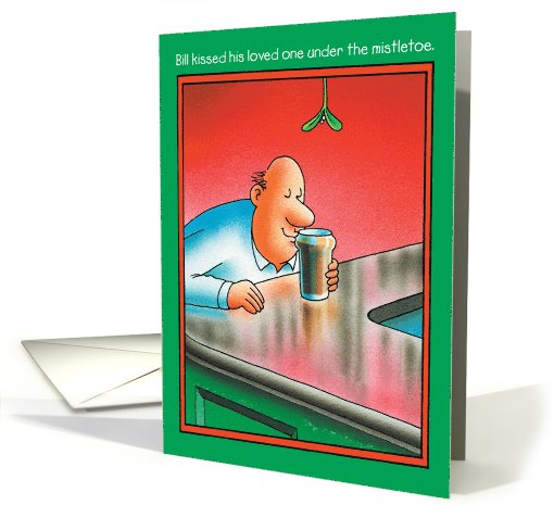 Bill Kissed Beer Humor Christmas card (1090284)
