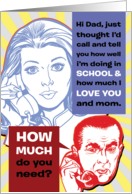 How Much do you Need Child Phone Call Humor Fathers Day Card