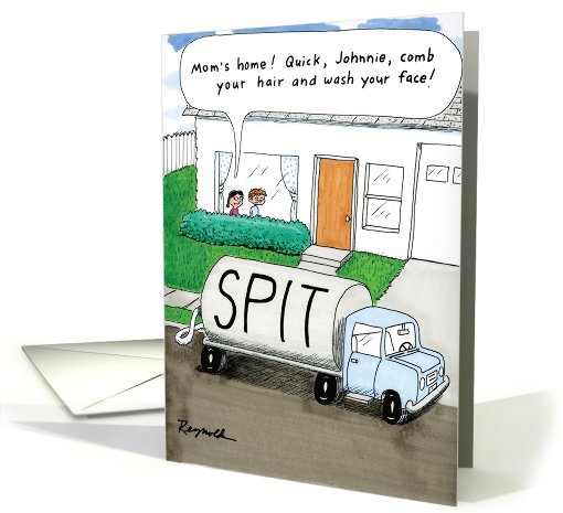 Spit Truck Humor Comb Hair & Wash Face Mother's Day card (1090576)
