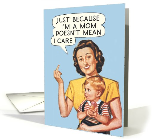 Vintage Mom Doesn't Care the Finger Funny Mothers' Day card (1090618)