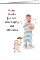 Tantrums Crying Baby Thanks Funny Card for Mother’s Day card