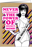 Retro Pageant Hockey Moms Funny Card for Mother’s Day card