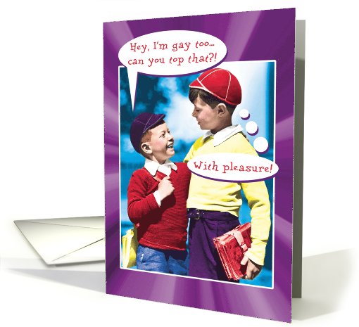 Can You Top That Gay Too Funny Valentine's Day card (1090706)