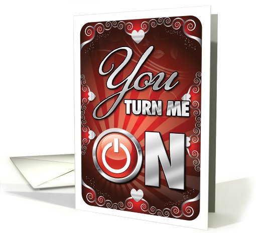 You Turn Me On Valentine's Adult Power Day card (1090734)