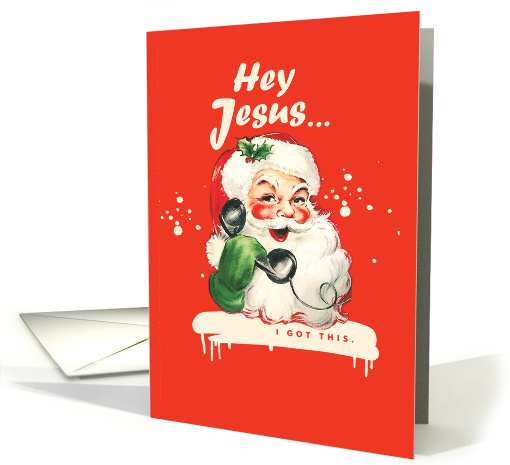 Hey Jesus Humorous Christmas Card Showing Santa Claus on... (1543900)