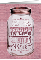Rustic Mason Jar Birthday Card Pink - Things Get Better with Age card