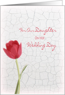For Our Daughter On Her Wedding Day - Red Tulip on White Crackle Paint card