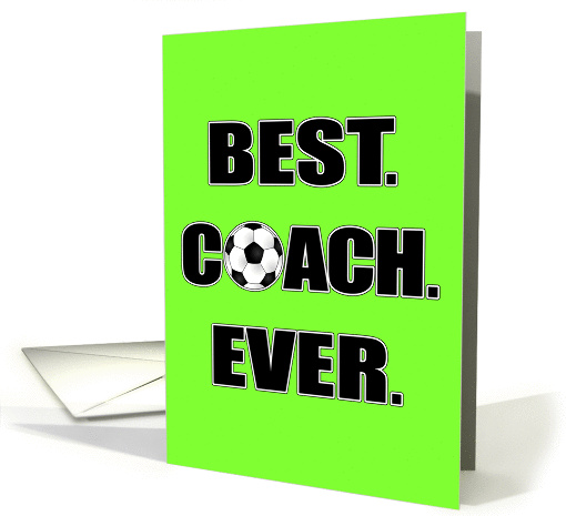 Best Soccer Coach Ever Thank You Card Neon Green card (1278036)