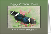 Happy Birthday Wishes, for a Sweet Daughter, Butterfly card