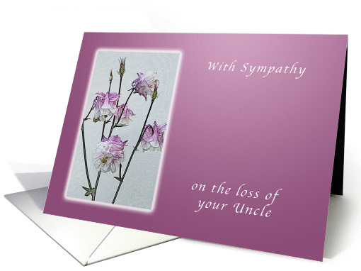 With Sympathy on the Loss of Your Uncle, Columbine flowers card