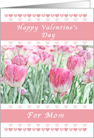 Happy Valentine Day for Mom, Pink Hearts and Tulips card