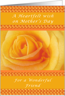 Yellow Rose, Heartfelt Mother’s Day Wish, for a Wonderful Friend card