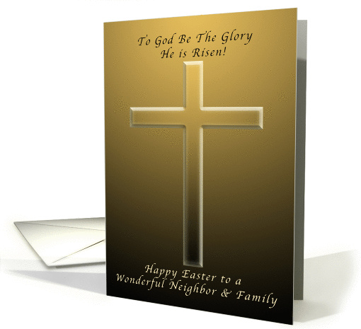 Happy Easter for a Neighbor & Family, To God be the Glory card