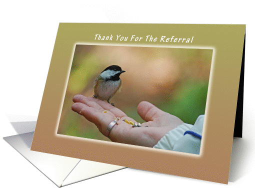 Thank You, for your Referral, Chickadee on a Hand card (1317440)