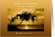 22nd Birthday for My Husband, As The Sun Rises, Palm Tree card