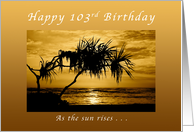 Happy 103rd Birthday, As The Sun Rises, Palm Tree card