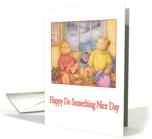 Do Something Nice Day Cozy Sewing Teddy Bears, Teatime card (967949)