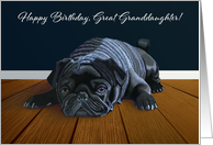 Black Pug Waiting for Playtime--Great Granddaughter Birthday card