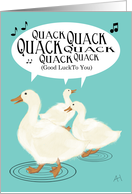 Ducks Singing Good Luck to You Card