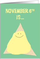 Birthday on National Nachos Day, November 6th card