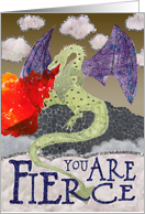 Believe in Yourself, You are Fierce - Fire Breathing Dragon card