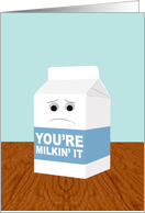 Funny Get Well Card, You’re Milkin’ It card