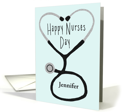 Happy Nurses Day Custom Name- Stethoscope Forming a Heart card