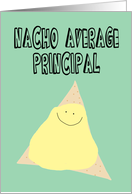 Thank You to School Principal, Nacho Average Principal card