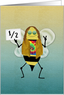 Half Birthday, Hippie Half Bee Day (Happy Half Bday) card