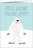 Get Well from Lasik Surgery Featuring the Abominable Snowman card