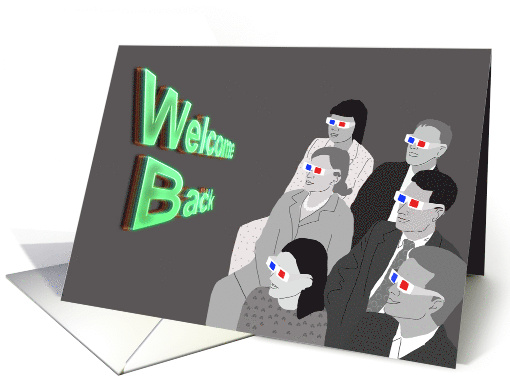 3D Movie Audience Welcome Back to Work from Group card (1477514)