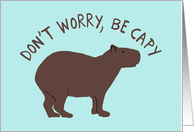 Capybara Don’t Worry, Be Capy (Happy) card