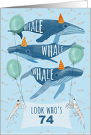 Funny Whale Pun 74th Birthday card