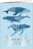 Whale Pun Congratulations on Becoming a Certified Electrician card