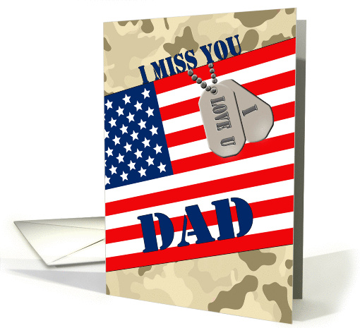 Military I Miss You Dad - American Flag, Dog Tags, Camo card (1384722)