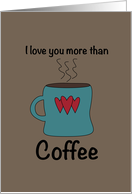 I love you more than coffee card