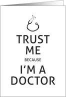 Trust Me Because I’m a Doctor Frameable for National Doctors’ Day card