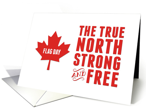 Canada Flag Day February 15 The True North Strong and Free card