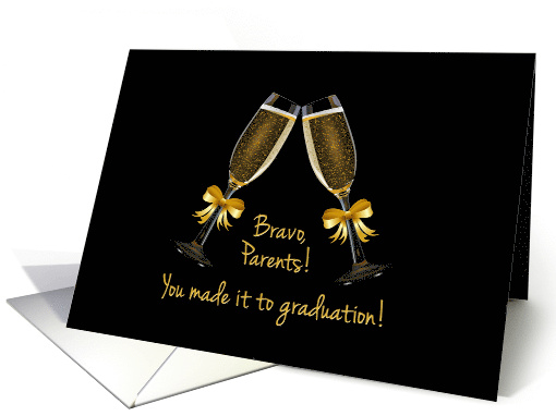 Bravo Parents You Made It to Graduation with Champagne... (1094294)