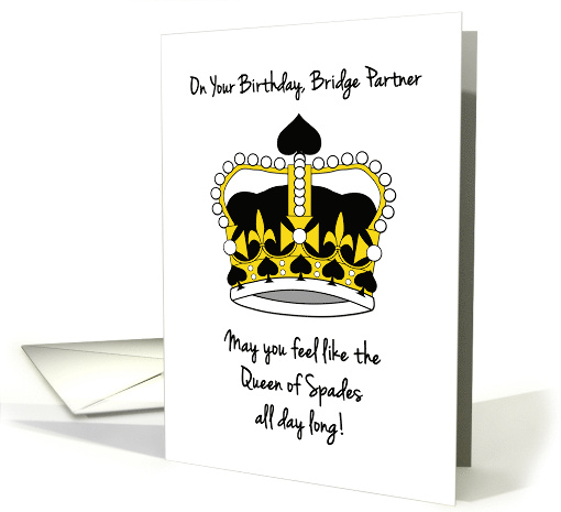Bridge Partner's Birthday with Queen of Spades Royal Crown card