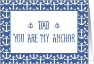 Dad You Are My Anchor with Nautical Theme for Happy Father’s Day card