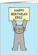 Happy Birthday Eric Cute Grey Cartoon Cat Holding Up a Banner card