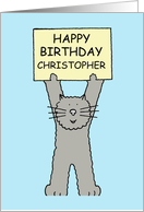 Happy Birthday Christopher Cartoon Grey Cat Holding Up a Banner card
