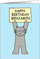 Happy Birthday Benjamin Cartoon Grey Cat Holding Up a Sign card