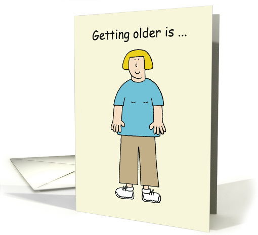 Getting Older Comfortable Clothes Humor Happy Birthday for Her card